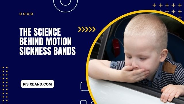 The Science Behind Motion Sickness Bands