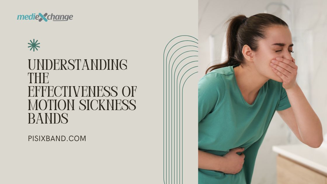 Understanding the Effectiveness of Motion Sickness Bands