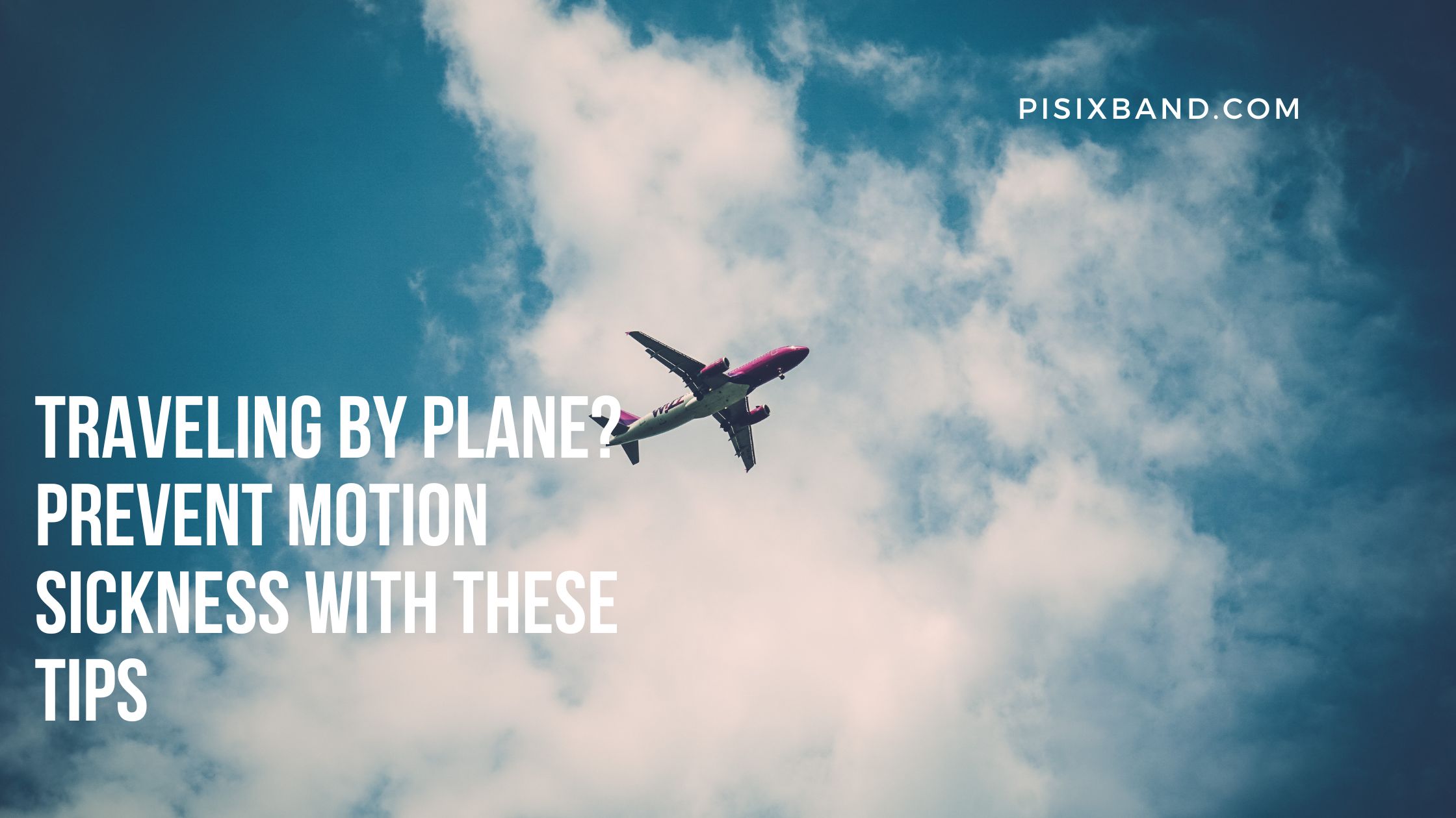 Traveling by Plane? Prevent Motion Sickness with These Tips